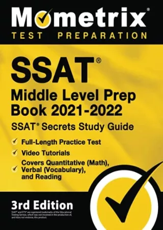 [READ DOWNLOAD] SSAT Middle Level Prep Book 2021-2022: SSAT Secrets Study Guide, Full-Length