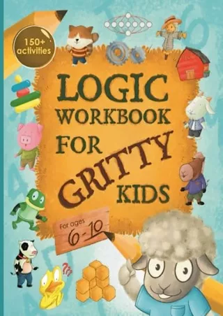 get [PDF] Download Logic Workbook for Gritty Kids: Spatial reasoning, math puzzles, word games,