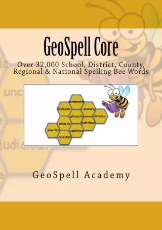 [PDF READ ONLINE] GeoSpell Core: Spelling Bee Words: Over 32,000 School, District, County,