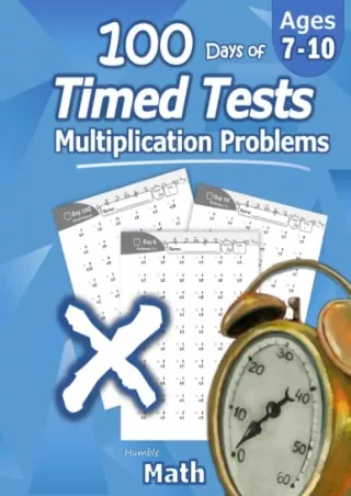 [PDF] DOWNLOAD Humble Math - 100 Days of Timed Tests: Multiplication: Grades 3-5, Math
