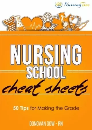 READ [PDF] Nursing School Cheat Sheets: 50 Tips for Making the Grade