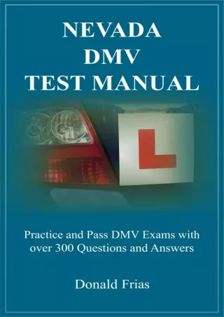 READ [PDF] NEVADA DMV TEST MANUAL: Practice and Pass DMV Exams with over 300 Questions