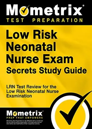 [PDF READ ONLINE] Low Risk Neonatal Nurse Exam Secrets Study Guide: LRN Test Review for the Low