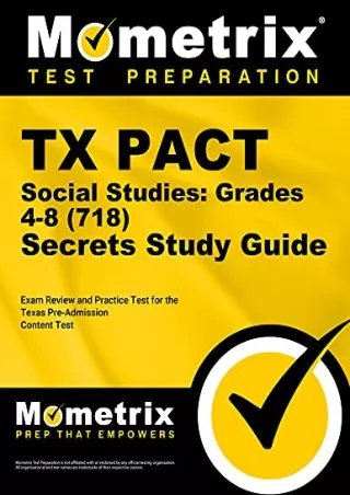 [PDF] DOWNLOAD TX PACT Social Studies: Grades 4-8 (718) Secrets Study Guide: Exam Review and