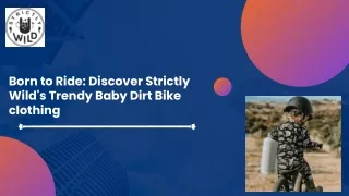 Born to Ride: Discover Strictly Wild's Trendy Baby Dirt Bike clothing