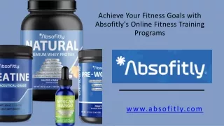 Achieve Your Fitness Goals with Absofitly's Online Fitness Training Programs