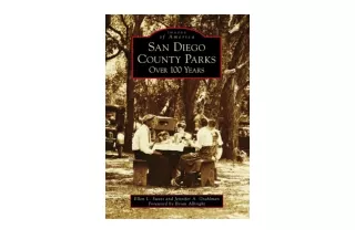 Kindle online PDF San Diego County Parks Over 100 Years Images of America  for i