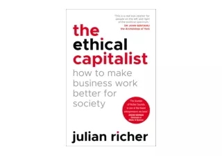 PDF read online The Ethical Capitalist How to Make Business Work Better for Soci