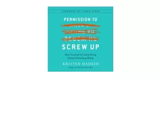 Download PDF Permission to Screw Up How I Learned to Lead by Doing Almost Everyt