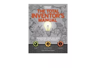 Kindle online PDF The Total Inventor s Manual Transform Your Idea into a Top Sel