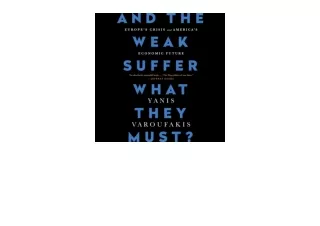 Download PDF And the Weak Suffer What They Must Europe s Crisis and America s Ec