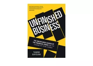 Download Unfinished Business The Unexplored Causes of the Financial Crisis and t