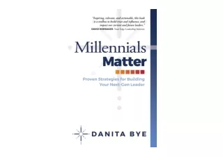 Download Millennials Matter Proven Strategies for Building Your Next Gen Leader