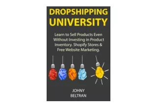 PDF read online Dropshipping University Learn to Sell Products Even Without Inve