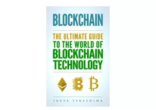 Ebook download Blockchain The Ultimate Guide To The World Of Blockchain Technolo