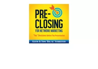 PDF read online Pre Closing for Network Marketing Yes Decisions before the Prese