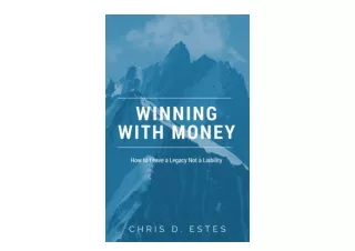 Download Winning With Money How to Leave a Legacy not a Liability full