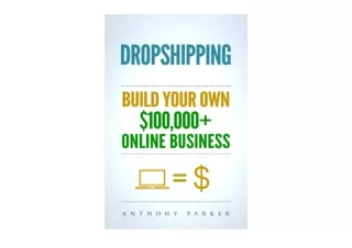Kindle online PDF Dropshipping How To Make Money Online Build Your Own 100 000 D