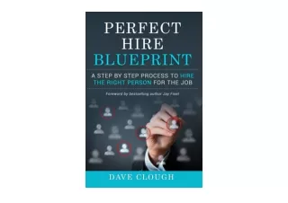 Download PDF Perfect Hire Blueprint A Step by Step Process to Hire the Right Per