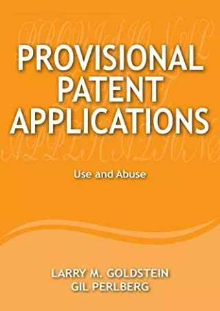 [PDF] DOWNLOAD FREE Provisional Patent Applications: Use and Abuse (PATENT