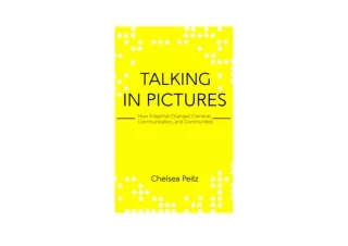 Download Talking in Pictures How Snapchat Changed Cameras Communication and Comm