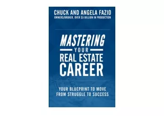 Download Mastering Your Real Estate Career Your Blueprint to Move from Struggle