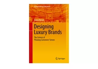 Ebook download Designing Luxury Brands The Science of Pleasing Customers Senses