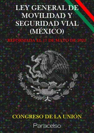 READ [PDF] LEY GENERAL DE MOVILIDAD Y SEGURIDAD VIAL (MÉXICO) (Spanish Edit