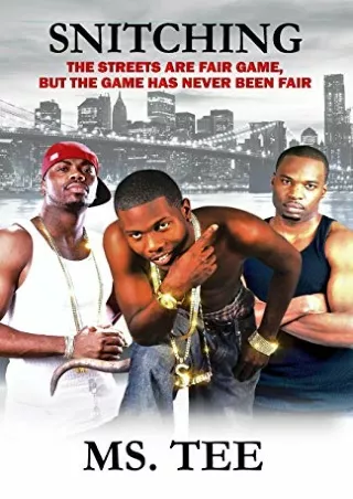 PDF BOOK DOWNLOAD SNITCHING: THE STREETS ARE FAIR GAME BUT THE GAME HAS NEV