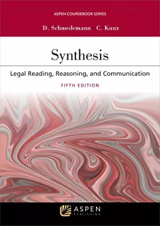 PDF Synthesis: Legal Reading, Reasoning, and Communication (Aspen Casebook)