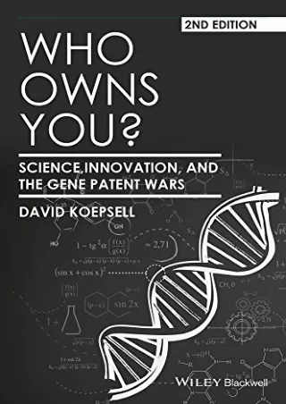 DOWNLOAD [PDF] Who Owns You?: Science, Innovation, and the Gene Patent Wars