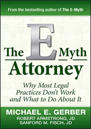 READ [PDF] The E-Myth Attorney: Why Most Legal Practices Don't Work and Wha