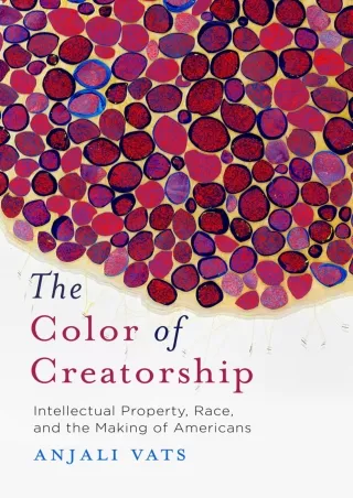 DOWNLOAD [PDF] The Color of Creatorship: Intellectual Property, Race, and t