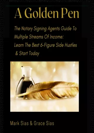 PDF Download A Golden Pen: The Notary Signing Agents Guide to Multiple Stre