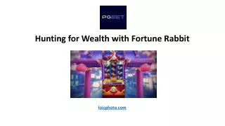 Hunting for Wealth with Fortune Rabbit