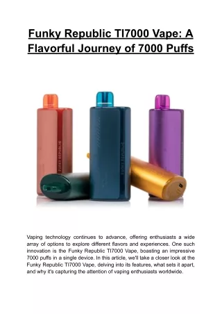 Funky Republic TI7000 Vape- A Flavorful Journey of 7000 Puffs