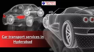 Reliable Car Transport Services in Hyderabad | Payal Packers