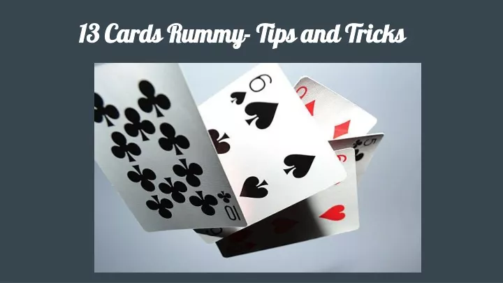 13 cards rummy tips and tricks