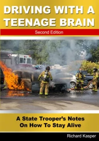 PDF_ Driving With A Teenage Brain: A State Trooper's Notes On How To Stay Alive
