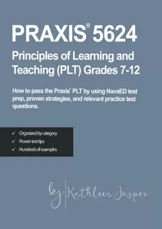 PDF/READ Praxis® 5624 Principles of Learning and Teaching (PLT) Grades 7-12: How to