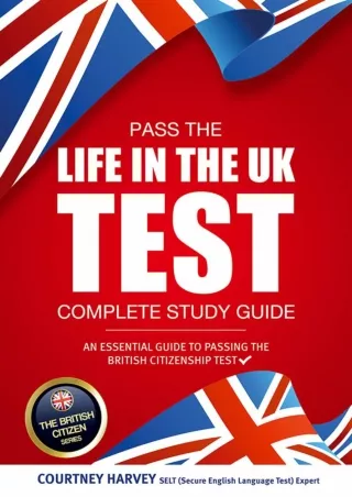[PDF] DOWNLOAD Pass the Life in the UK Test: Complete Study Guide 2017 Edition - With 3 Mock