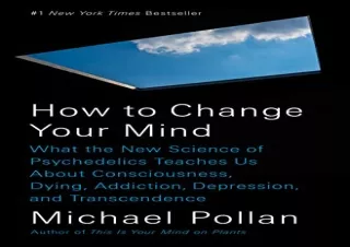 [EPUB] DOWNLOAD How to Change Your Mind: What the New Science of Psychedelics Teaches Us About Consciousness, Dying, Add