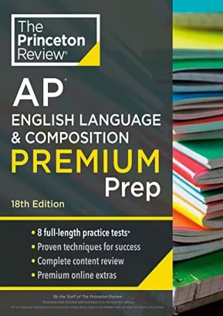 $PDF$/READ/DOWNLOAD Princeton Review AP English Language & Composition Premium Prep, 18th Edition: