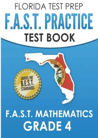 [PDF READ ONLINE] FLORIDA TEST PREP F.A.S.T. Practice Test Book F.A.S.T. Mathematics Grade 4: