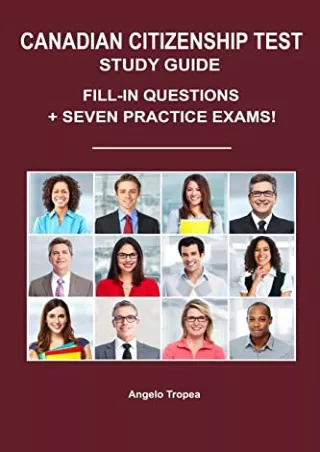[PDF READ ONLINE] Canadian Citizenship Test Study Guide: Fill-In Questions   Seven Practice Exams