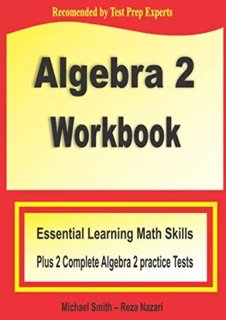 PDF_ Algebra 2 Workbook: Essential Learning Math Skills Plus Two Algebra 2 Practice