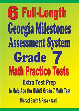 Read ebook [PDF] 6 Full-Length Georgia Milestones Assessment System Grade 7 Math Practice