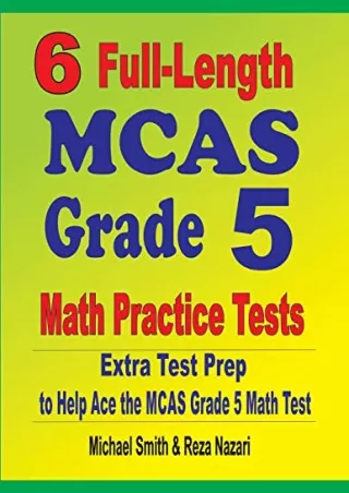 $PDF$/READ/DOWNLOAD 6 Full-Length MCAS Grade 5 Math Practice Tests: Extra Test Prep to Help Ace