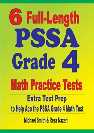 READ [PDF] 6 Full-Length PSSA Grade 4 Math Practice Tests: Extra Test Prep to Help Ace