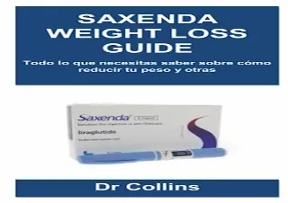 [EBOOK] DOWNLOAD SAXENDA WEIGHT LOSS GUIDE: Todo lo que necesitas saber sobre cómo reducir tu peso y otras (Spanish Edit